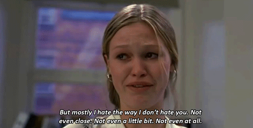 10 Things I Hate About You "I don't hate you" gif