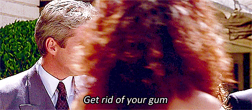 Pretty Woman "Get rid of your gum" gif