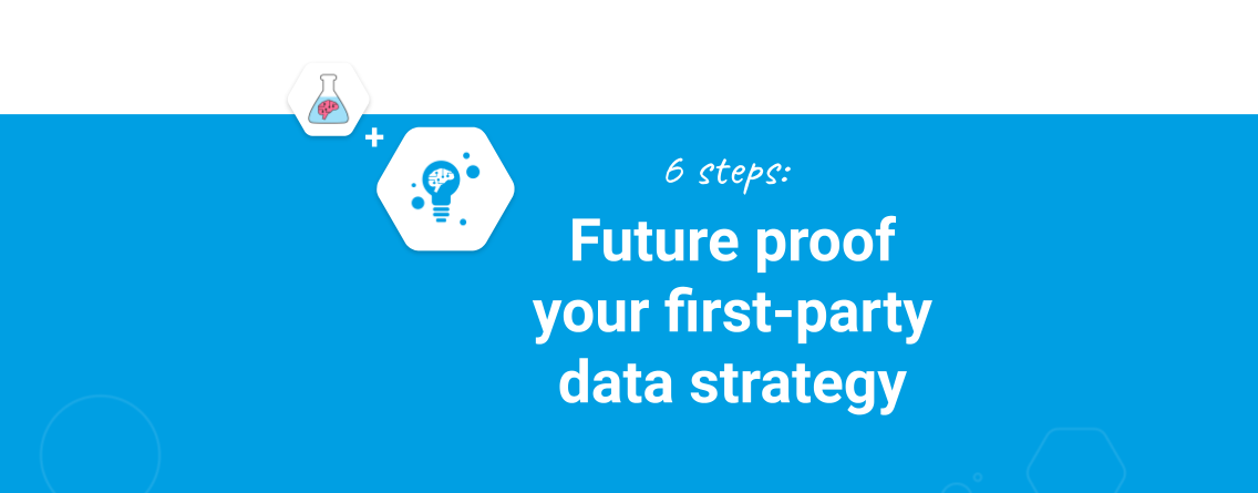 Future Proof Your First Party Data