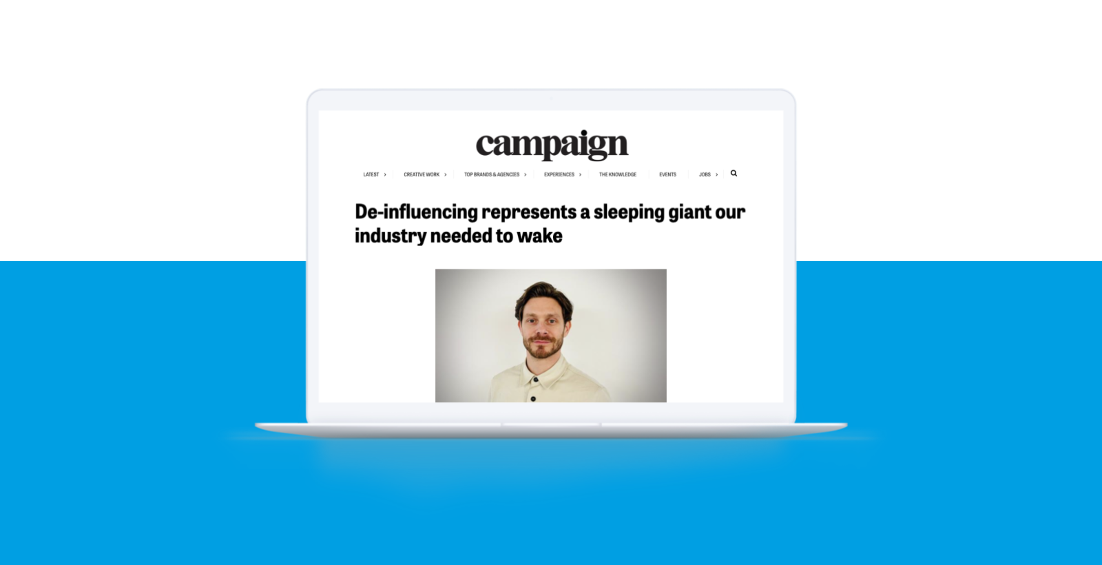 Chris Davis, Head of Growth speaks to Campaign about de-influencing
