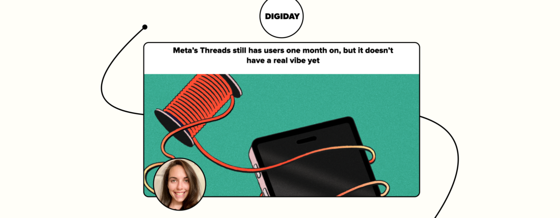 Brainlabs’ Carolyn Garavante’s take on how brands are still finding their feet with Threads one month since launch