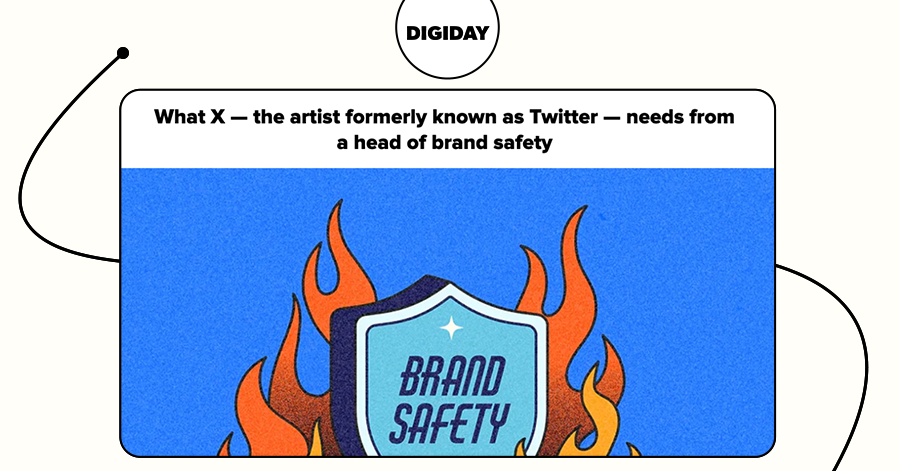 What does Twitter/X need from a Head of Brand Safety? Brainlabs’ Kani Dang and Jon Molina share their expert opinion with Digiday