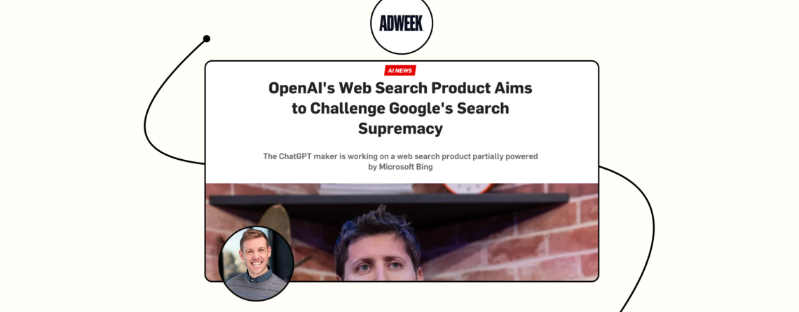 Travis Tallent features in Adweek speaking on OpenAI's new web search product